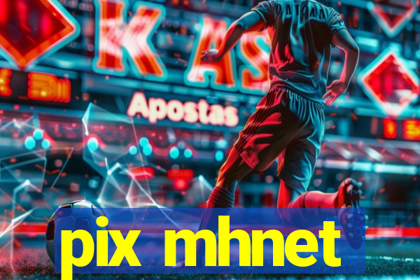 pix mhnet